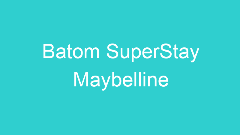 Batom SuperStay Maybelline