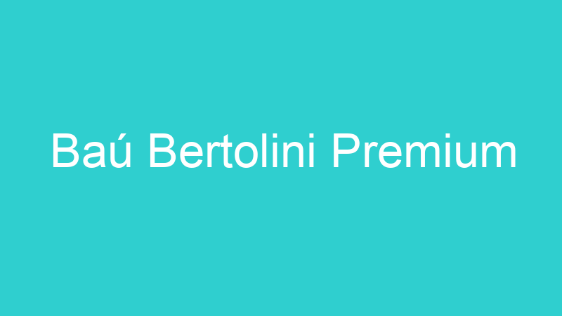 Baú Bertolini Premium