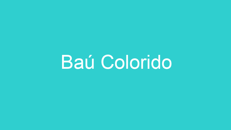 Baú Colorido