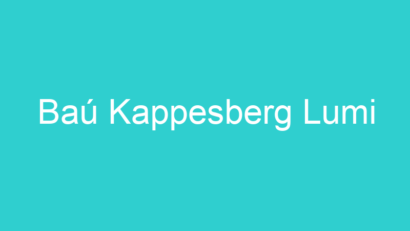 Baú Kappesberg Lumi