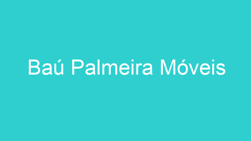 Baú Palmeira Móveis