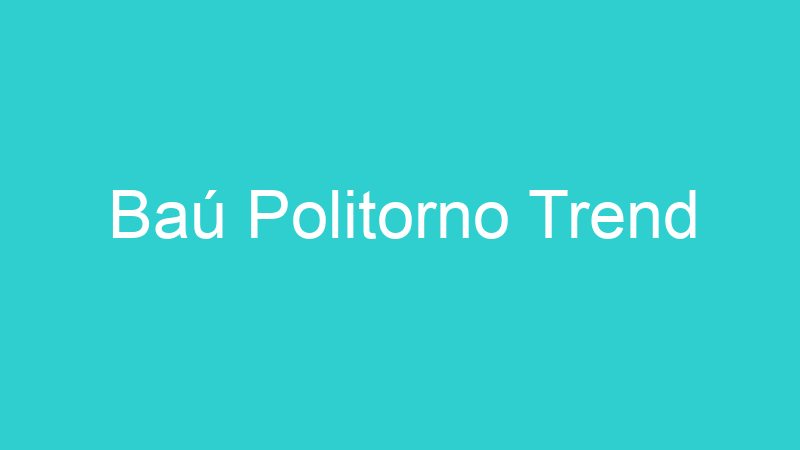 Baú Politorno Trend