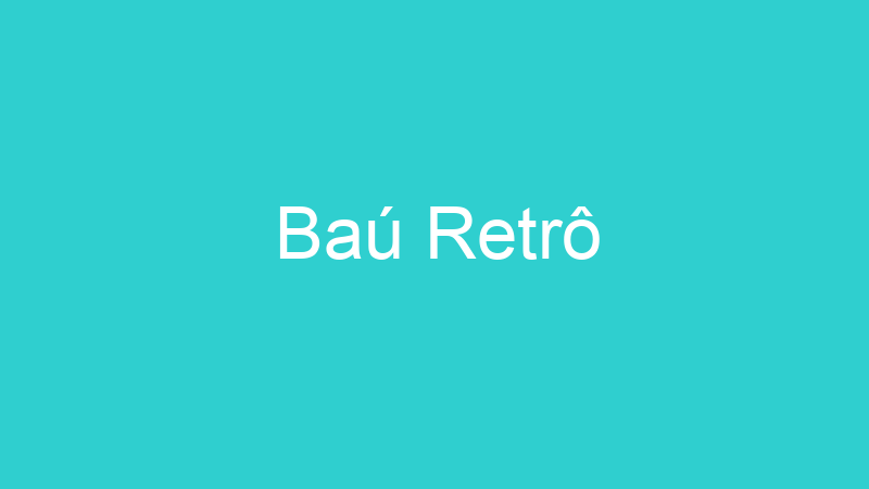 Baú Retrô