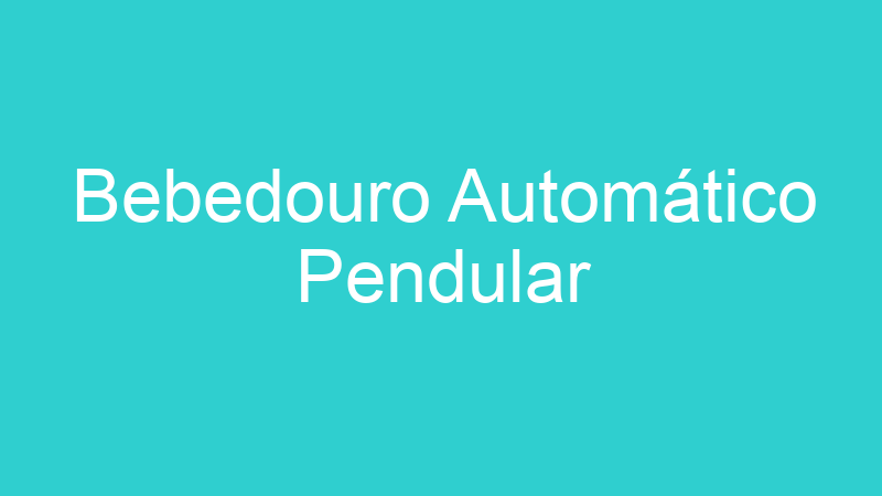 Bebedouro Automático Pendular