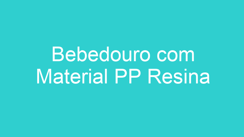 Bebedouro com Material PP Resina