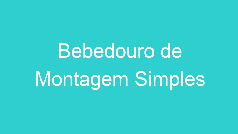 Bebedouro de Montagem Simples