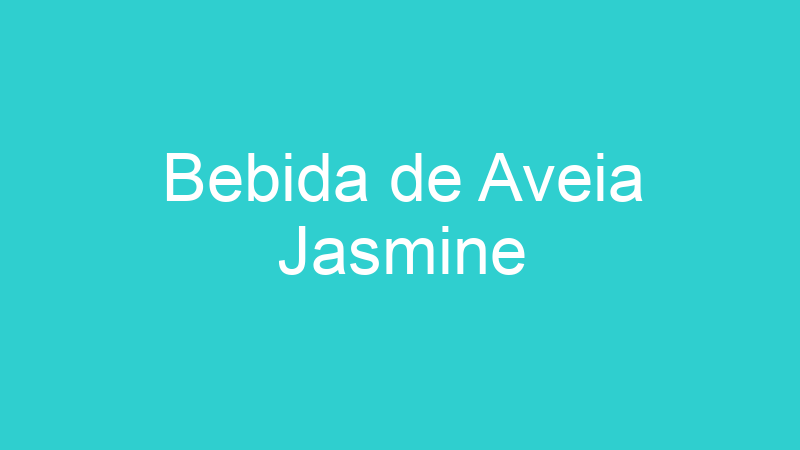 Bebida de Aveia Jasmine
