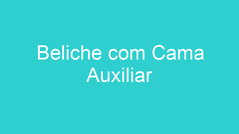 Beliche com Cama Auxiliar