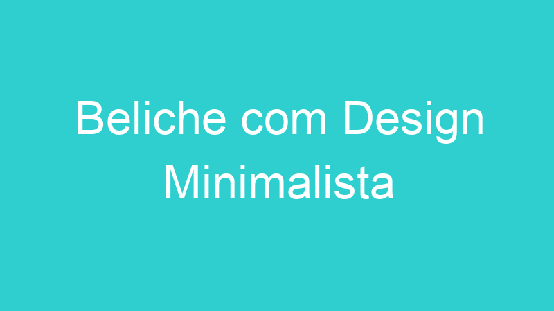Beliche com Design Minimalista