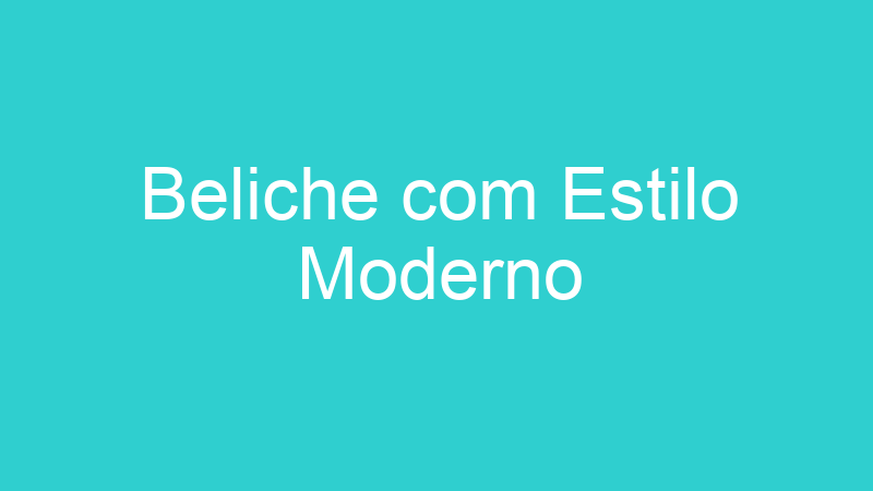 Beliche com Estilo Moderno