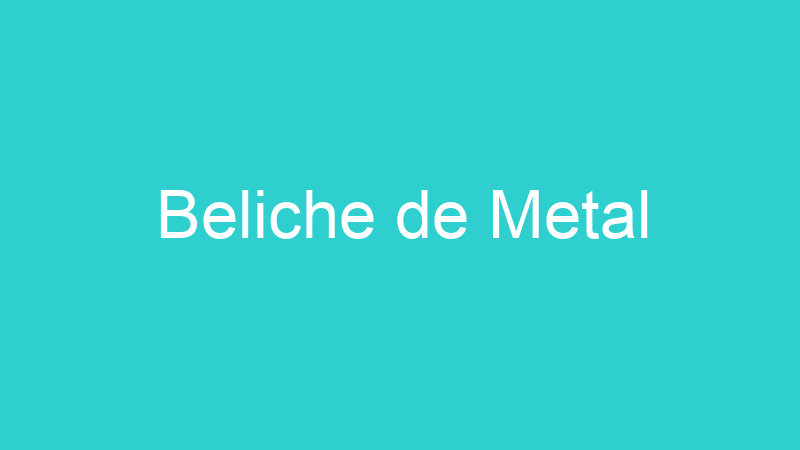 Beliche de Metal