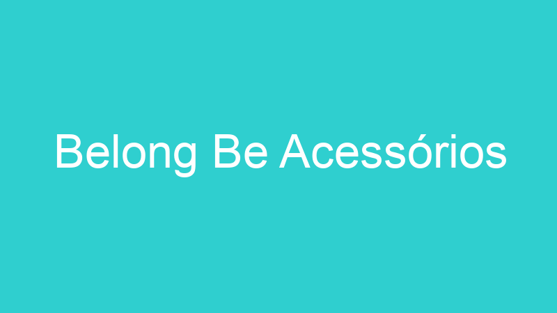 Belong Be Acessórios