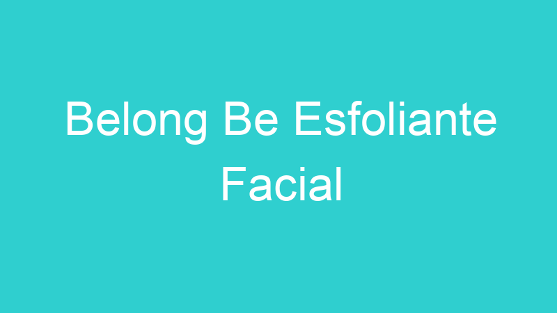 Belong Be Esfoliante Facial
