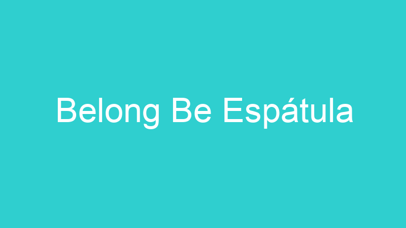 Belong Be Espátula