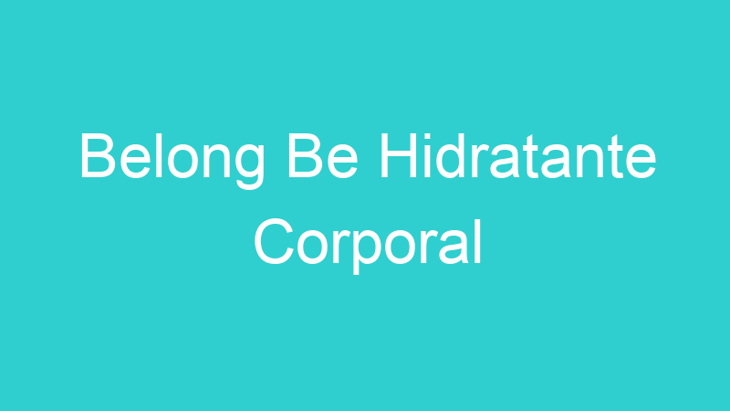 Belong Be Hidratante Corporal