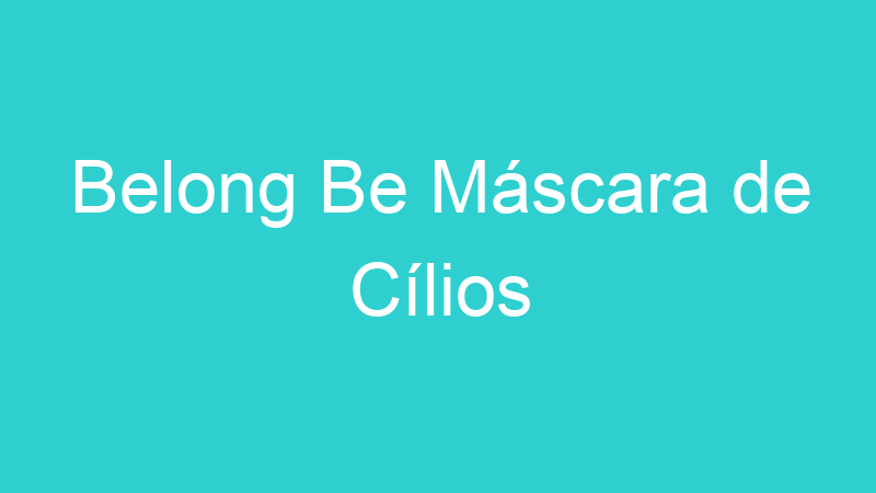 Belong Be Máscara de Cílios