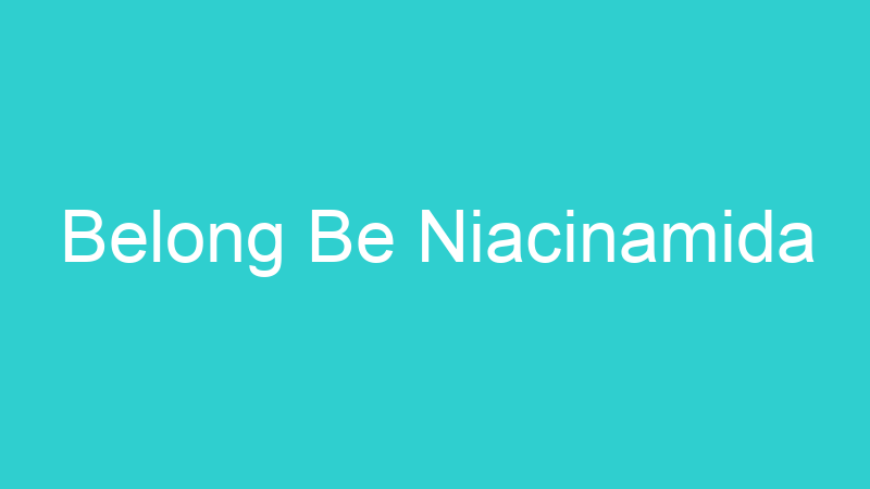 Belong Be Niacinamida