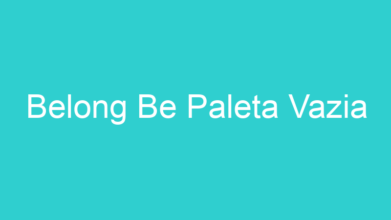 Belong Be Paleta Vazia