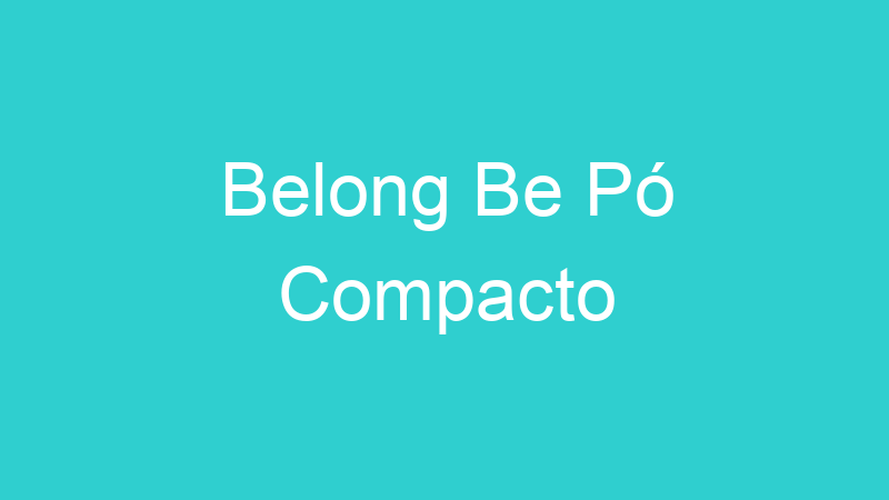 Belong Be Pó Compacto