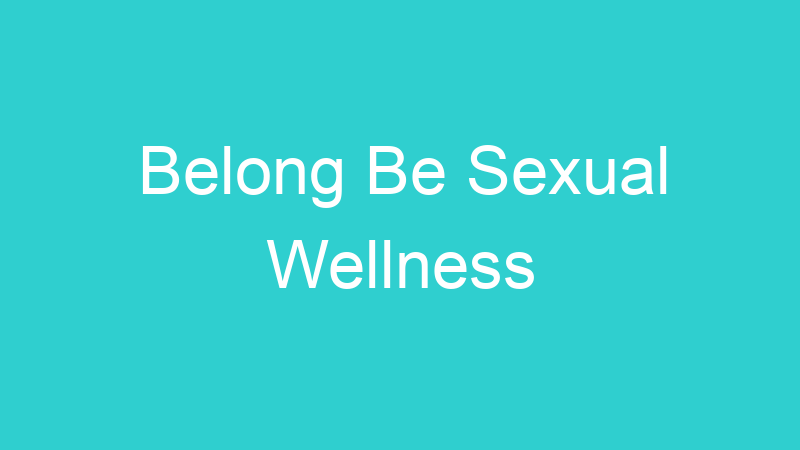 Belong Be Sexual Wellness