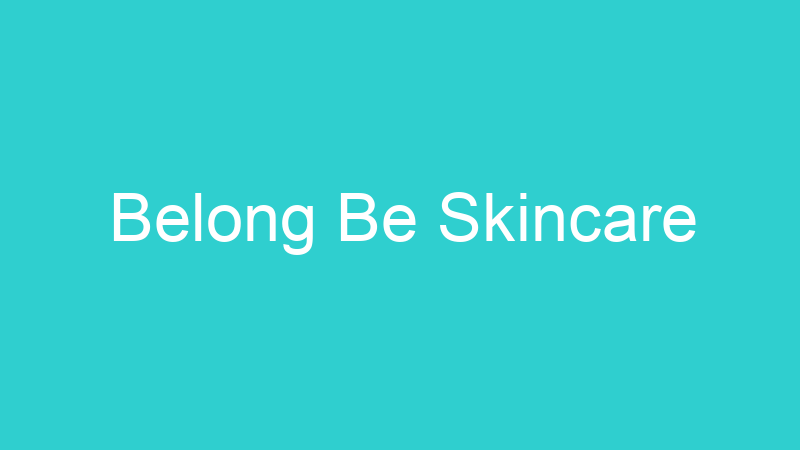 Belong Be Skincare