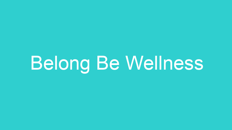 Belong Be Wellness