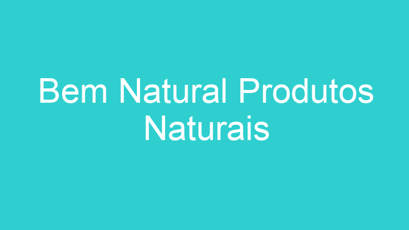 Bem Natural Produtos Naturais