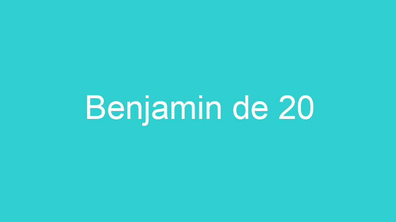 Benjamin de 20