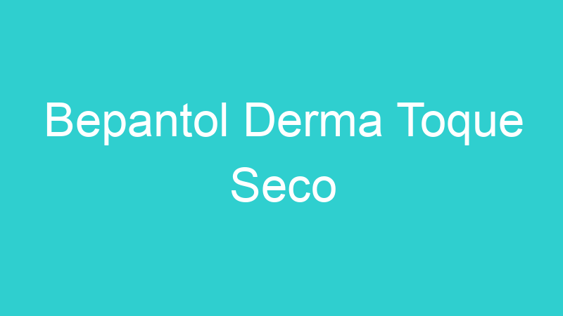 Bepantol Derma Toque Seco