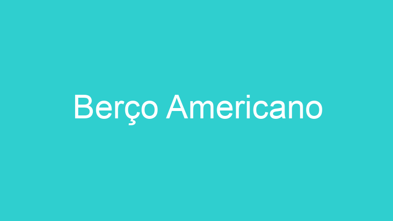 Berço Americano