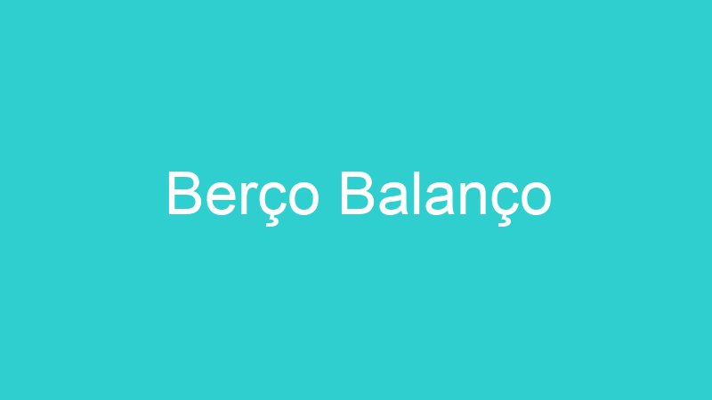 Berço Balanço