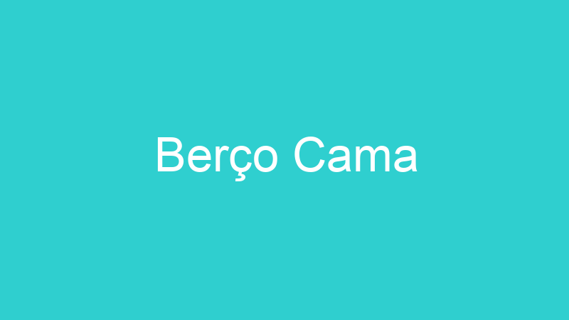 Berço Cama