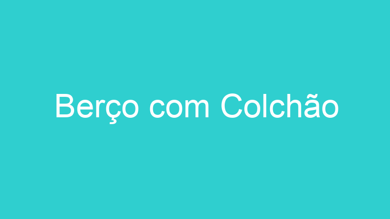 Berço com Colchão