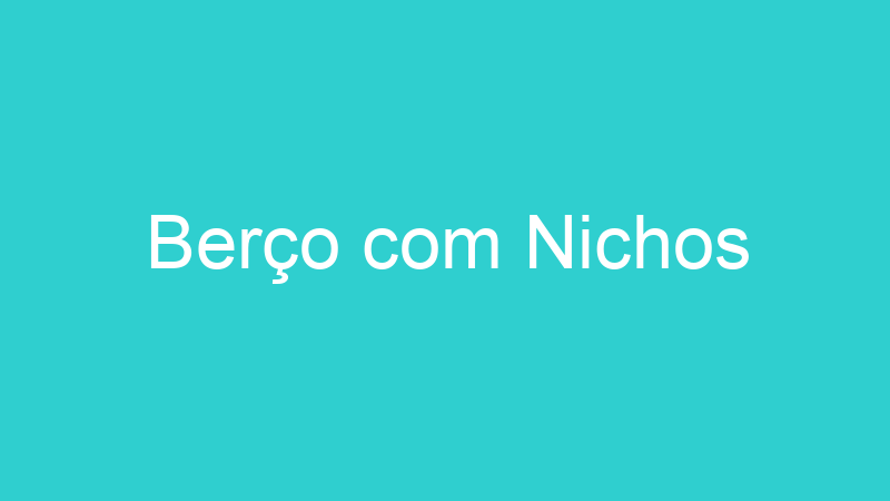 Berço com Nichos