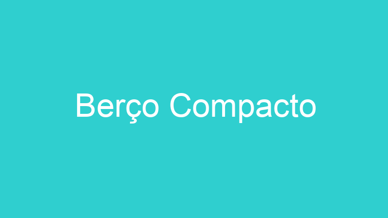 Berço Compacto