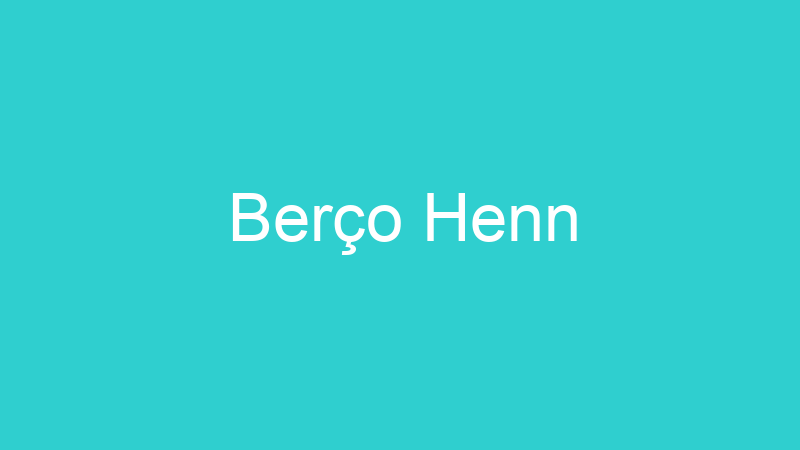 Berço Henn