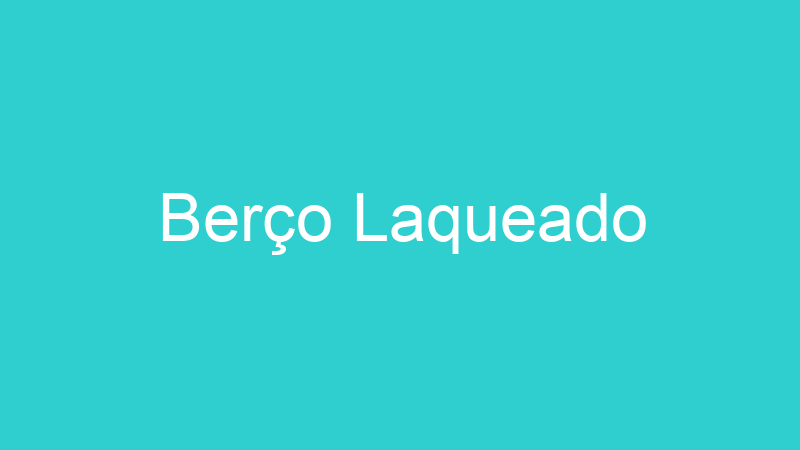 Berço Laqueado
