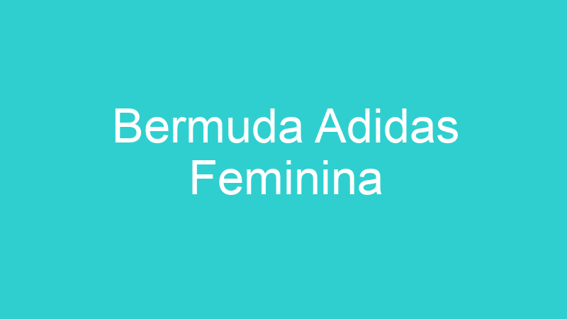 Bermuda Adidas Feminina