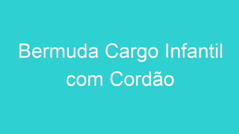 Bermuda Cargo Infantil com Cordão