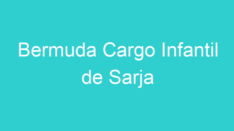 Bermuda Cargo Infantil de Sarja