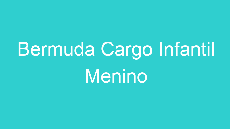 Bermuda Cargo Infantil Menino