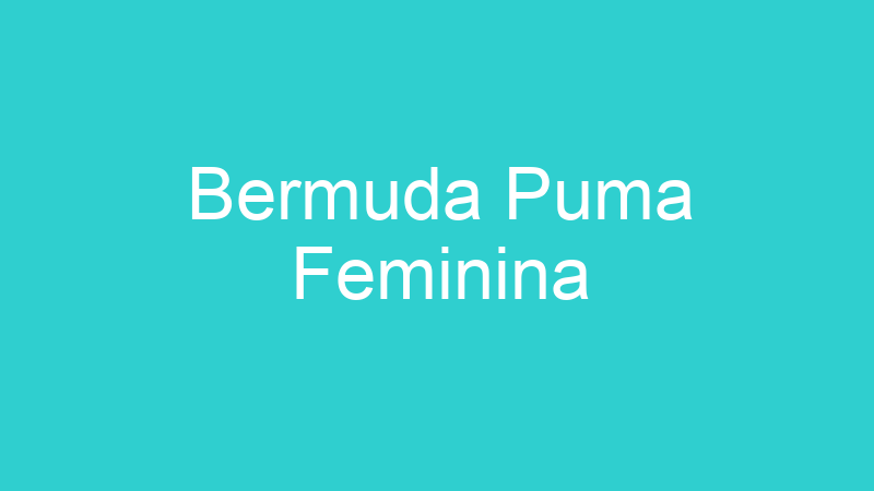 Bermuda Puma Feminina