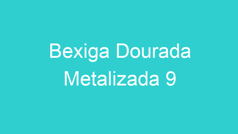 Bexiga Dourada Metalizada 9
