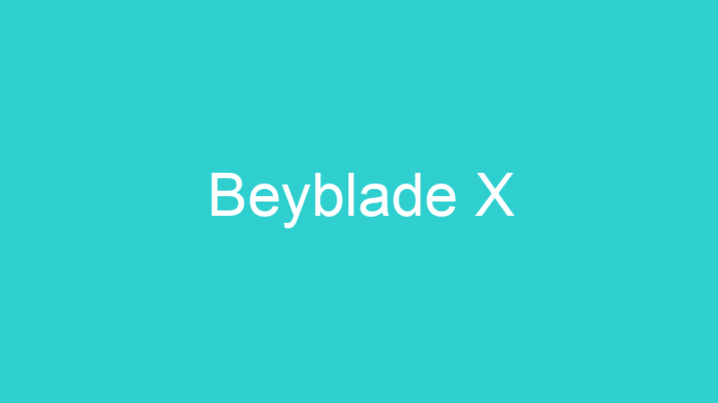 Beyblade X