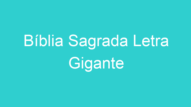 Bíblia Sagrada Letra Gigante
