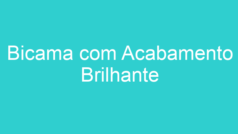 Bicama com Acabamento Brilhante