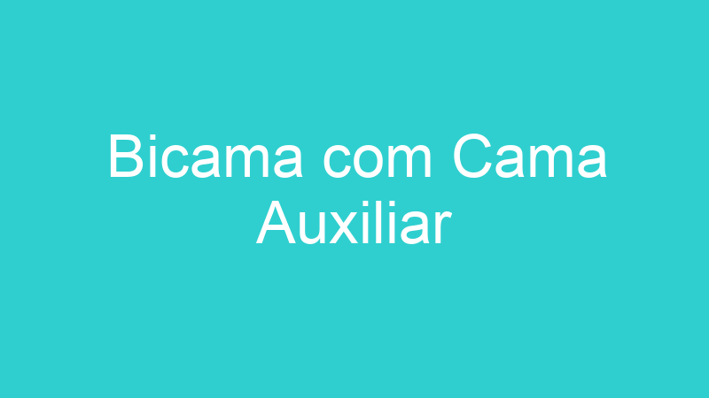 Bicama com Cama Auxiliar