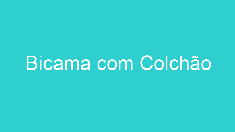 Bicama com Colchão
