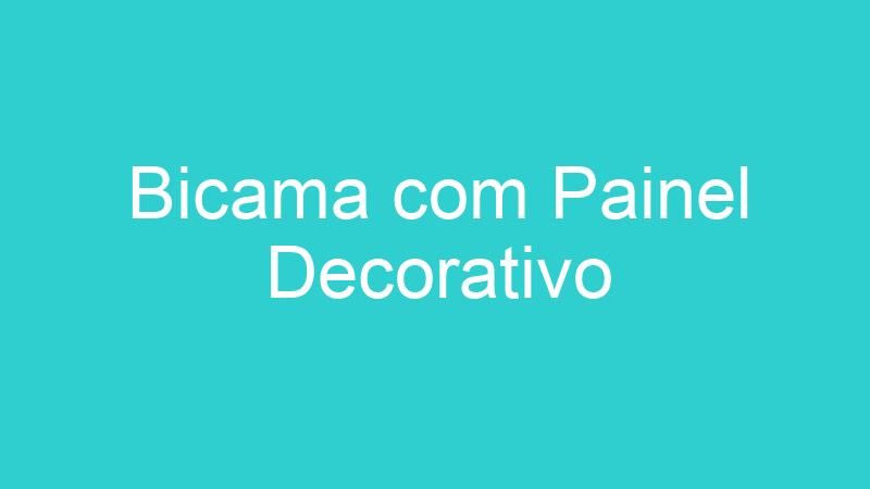 Bicama com Painel Decorativo