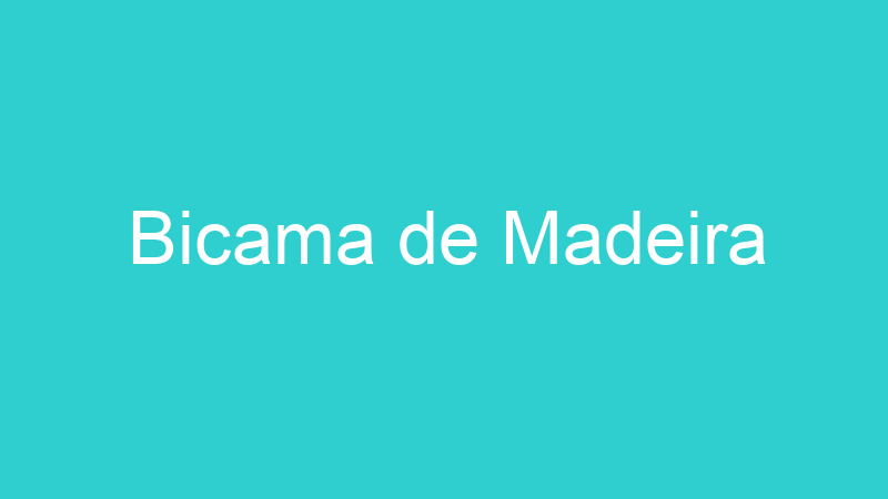 Bicama de Madeira